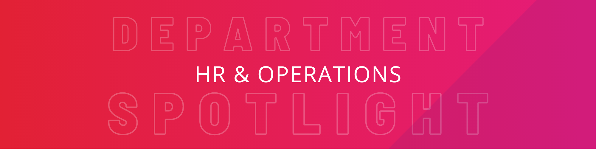 Department Spotlight: HR & Operations