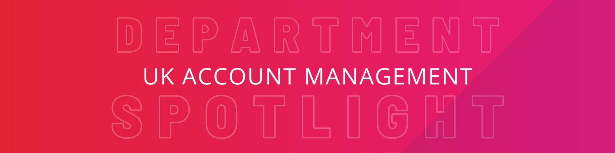 Department Spotlight: UK Account Management Team