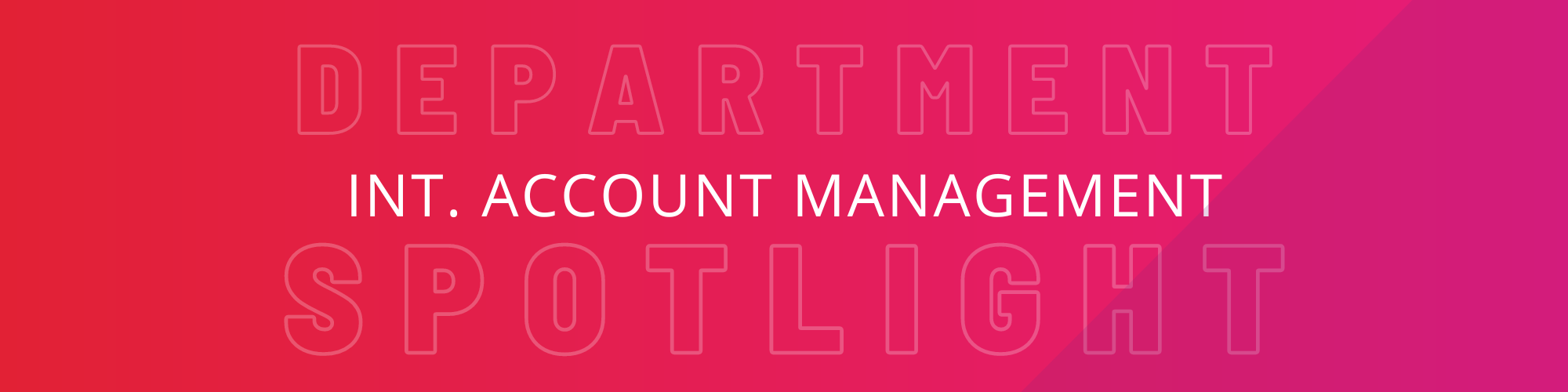 Department Spotlight: International Account Management Team