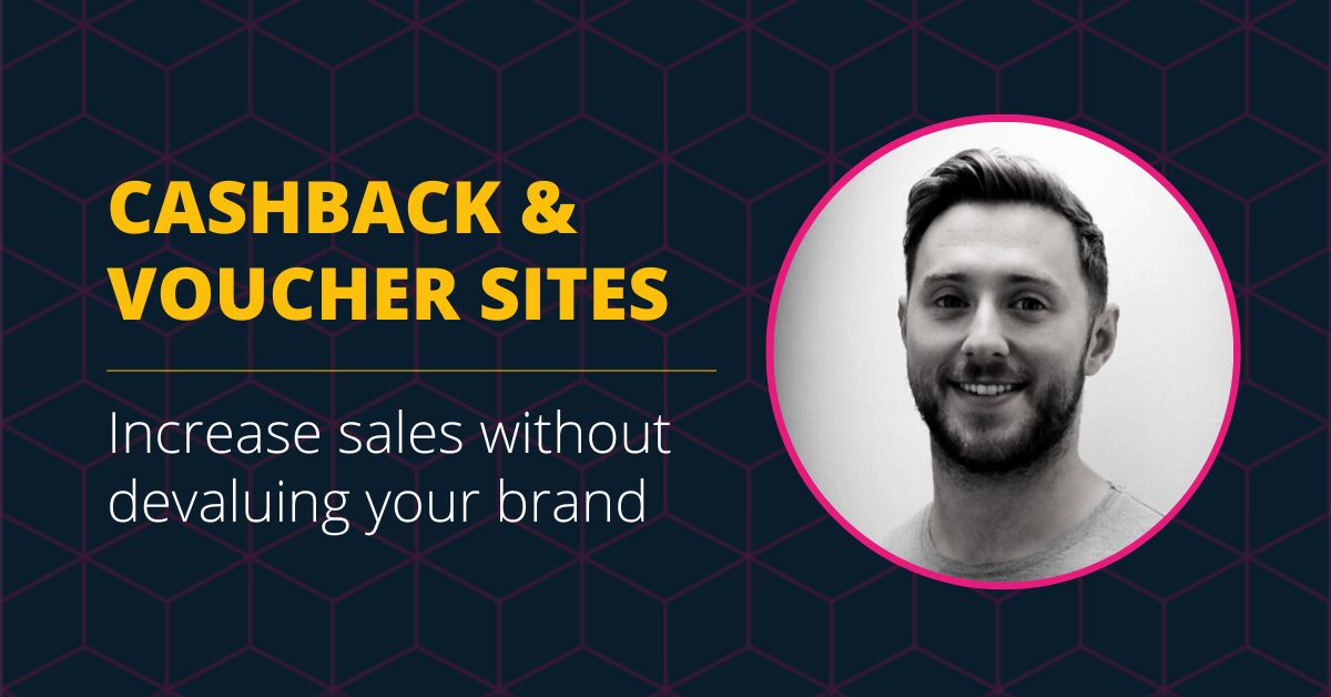 Cashback and Voucher Sites: Increase sales without devaluing your brand
