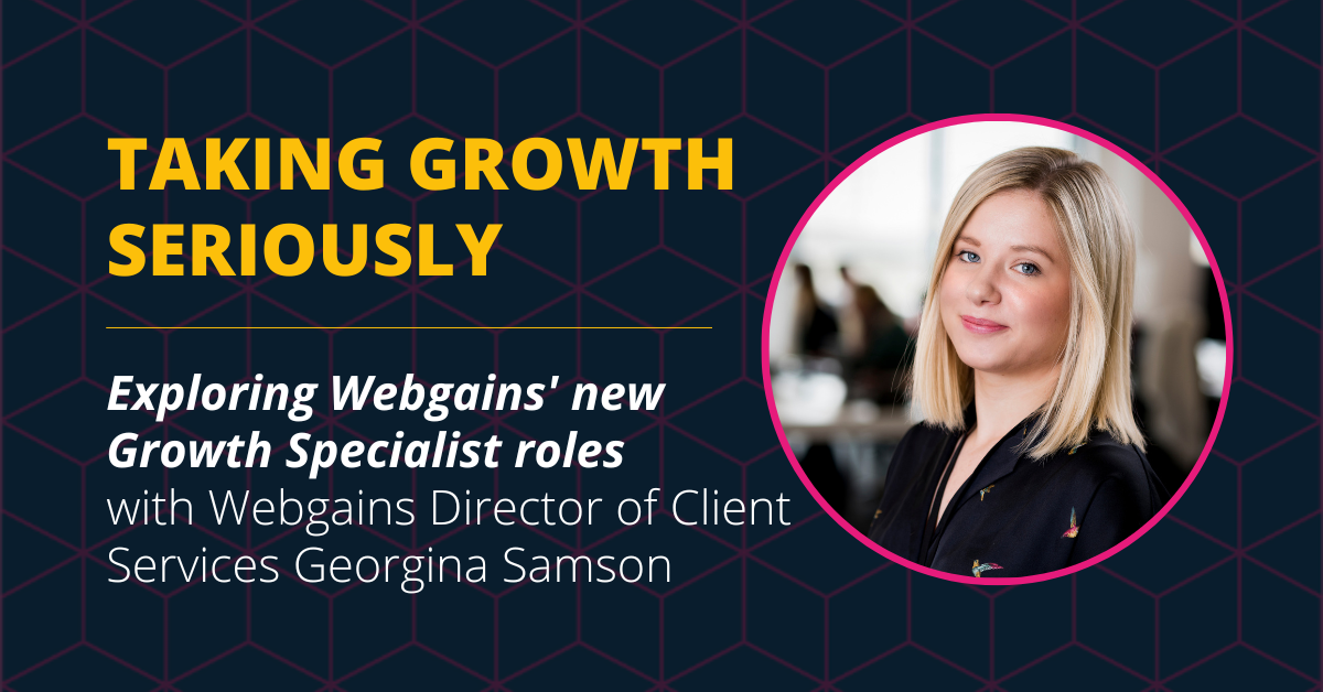 Taking Growth Seriously: Exploring Webgains’ New Growth Specialist Roles