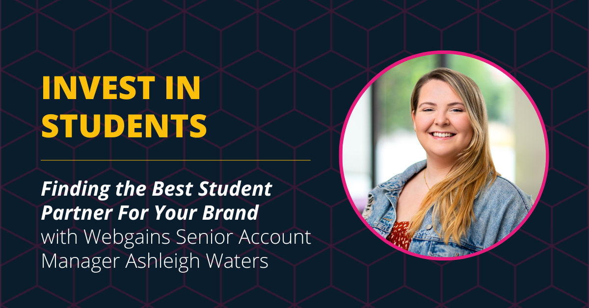 Invest in Students: Finding the best student partner for your brand