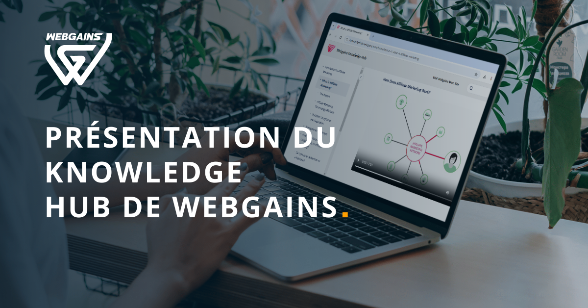 Présentation du Knowledge Hub de Webgains  
